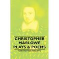 Christopher Marlowe - Plays & Poems