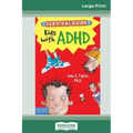 The Survival Guide for Kids with ADHD: Updated Edition (16pt Large Print Edition)