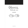 Glances: Haiku for now