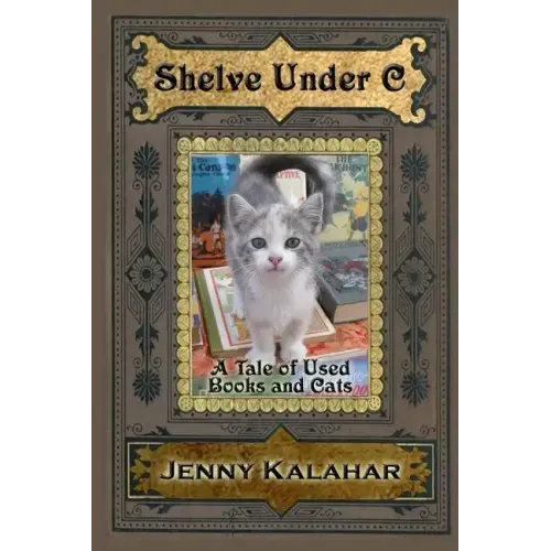 Shelve Under C: A Tale of Used Books and Cats