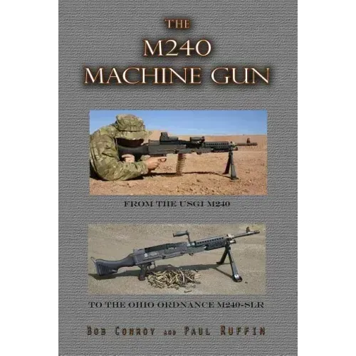 The M240 Machine Gun: From the 1918 to the 1918a3-Slr