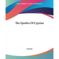 The Epistles of Cyprian
