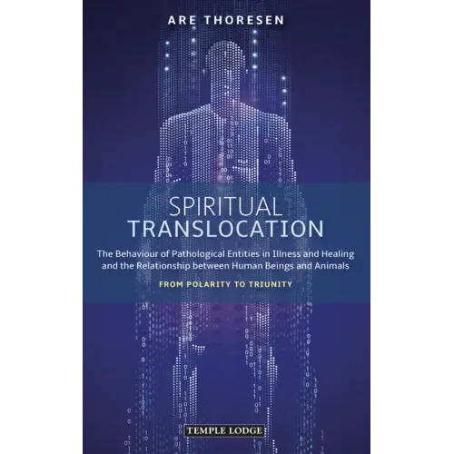Spiritual Translocation: The Behaviour of Pathological Entities in Illness and Healing and the Relationship Between Human Beings and Animals: From Pol