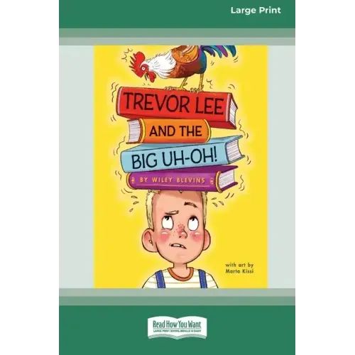 Trevor Lee and the Big Uh-Oh!: [16pt Large Print Edition]