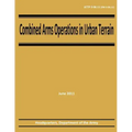 Combined Arms Operations in Urban Terrain (ATTP 3-06.11 / FM 3-06.11)