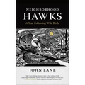 Neighborhood Hawks: A Year Following Wild Birds