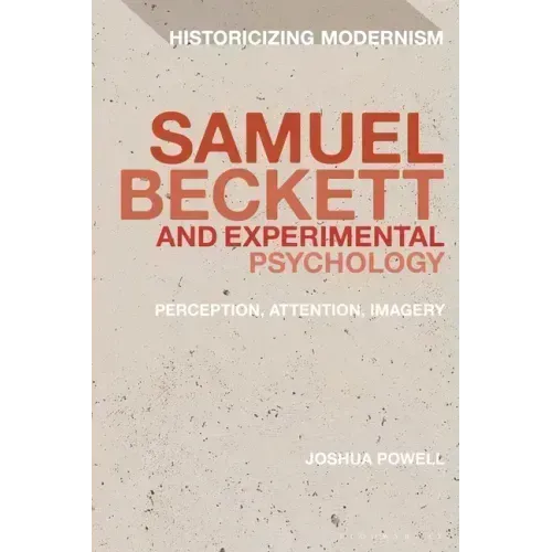 Samuel Beckett and Experimental Psychology: Perception, Attention, Imagery