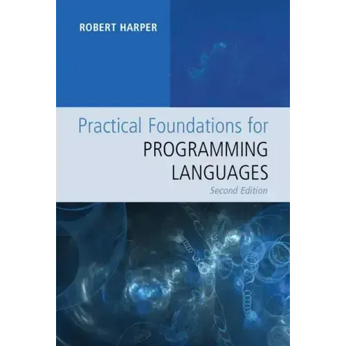 Practical Foundations for Programming Languages