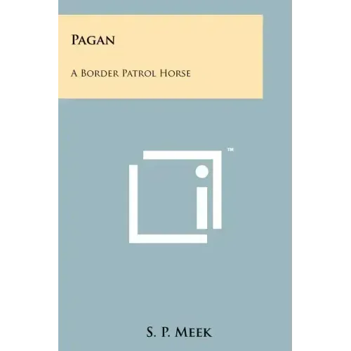 Pagan: A Border Patrol Horse