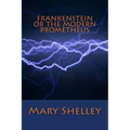 Frankenstein or the Modern Prometheus