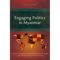 Engaging Politics in Myanmar: A Study of Aung San Suu Kyi and Martin Luther King Jr in Light of Walter Wink's Political Theology