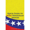 Quick Guide to More Venezuelan Spanish