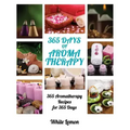 Aromatherapy: 365 Days of Aromatherapy (Aromatherapy Recipes Guide Books For Beginners and Everyone, Aromatherapy for Weight Loss, E