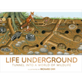 Life Underground: Tunnel Into a World of Wildlife