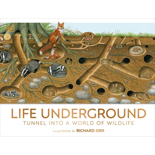 Life Underground: Tunnel Into a World of Wildlife