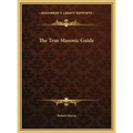The True Masonic Guide
