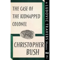 The Case of the Kidnapped Colonel: A Ludovic Travers Mystery