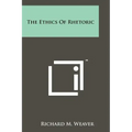 The Ethics of Rhetoric