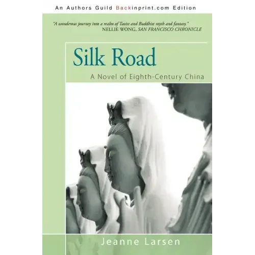 Silk Road: A Novel of Eighth-Century China
