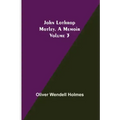 John Lothrop Motley. a memoir - Volume 3