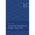 The Russian Revolutionary Emigres, 1825-1870