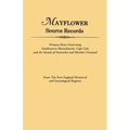 An Mayflower Source Records. from the New England Historical and Genealogical Register. Primary Data Concerning Southeastern Masssachusetts, Cape Cod