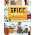 Spice Apothecary: Blending and Using Common Spices for Everyday Health