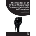 The Handbook of Critical Theoretical Research Methods in Education