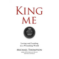 King Me: Loving and Leading in a Wounding World