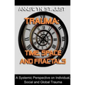 Trauma: Time, Space and Fractals