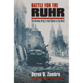 Battle for the Ruhr: The German Army's Final Defeat in the West
