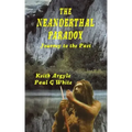 The Neanderthal Paradox: Journey to the Past