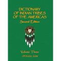 Dictionary of Indian Tribes of the Americas (Volume Three)