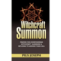 Witchcraft Summons: Prayers for Overpowering witchcraft Summons