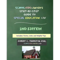 SchoolKidsLawyer's Step-By-Step Guide to Special Education Law - 2nd Edition
