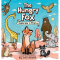 The Hungry Fox: A Fable Told In Rhyme