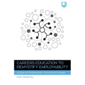 Careers Education to Demystify Employability: A Guide for Professionals in Schools and Colleges