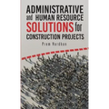 Administrative and Human Resource Solutions for Construction Projects