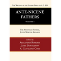 Ante-Nicene Fathers: Translations of the Writings of the Fathers Down to A.D. 325, Volume 1