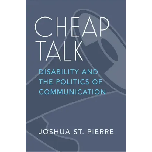 Cheap Talk: Disability and the Politics of Communication
