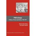 1968 in Europe: A History of Protest and Activism, 1956-1977