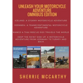 Unleash Your Motorcycle Adventure: Volumes 1 - 4 Collection: Iceland a Stormy Motorcycle Adventure, Fernweh: Transcontinental Motorcycle Adventure, Ma