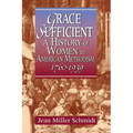 Grace Sufficient: A History of Women in American Methodism 1760-1968