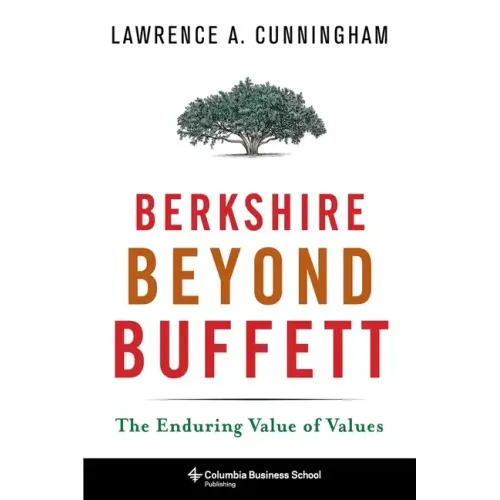 Berkshire Beyond Buffett: The Enduring Value of Values