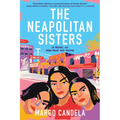 The Neapolitan Sisters: A Novel of Heritage and Home