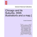 Chicago and Its Suburbs. [With Illustrations and a Map.]