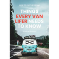How to Live the Dream: Things Every Van Lifer Needs to Know
