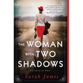 The Woman with Two Shadows: A Novel of WWII