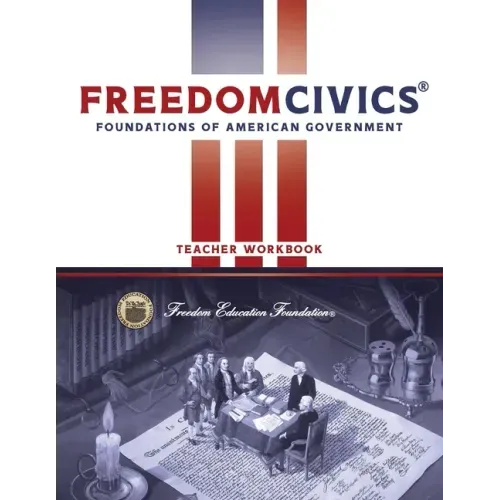 FreedomCivics Teacher Workbook: Foundations of American Government