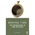 Making Time: The Archaeology of Time Revisited